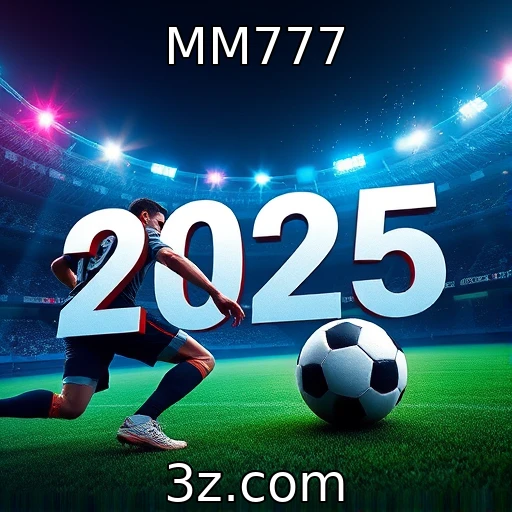 MM777 Novidades emocionantes nas apostas esportivas para 2025